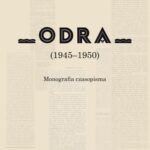 Tytuł: „Odra” (1945–1950) Monografia czasopisma
Autor: Paweł Sarna
Wydawnictwo: Wydawnictwo Uniwersytetu Śląskiego
Formaty: PDF
