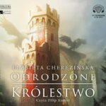 Tytuł: Odrodzone królestwo
Autor: Elżbieta Cherezińska
Wydawnictwo: Aleksandria
Formaty: MP3