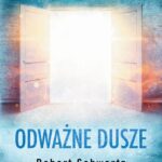 Tytuł: Odważne dusze
Autor: Robert Schwartz
Wydawnictwo: Illuminatio
Formaty: MOBI, EPUB