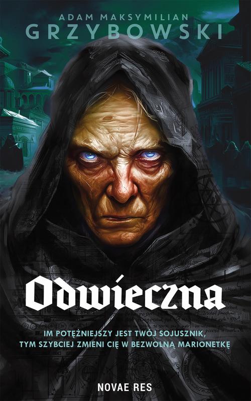 Tytuł: Odwieczna
Autor: Adam Maksymilian Grzybowski
Wydawnictwo: Novae Res
Formaty: MOBI, EPUB