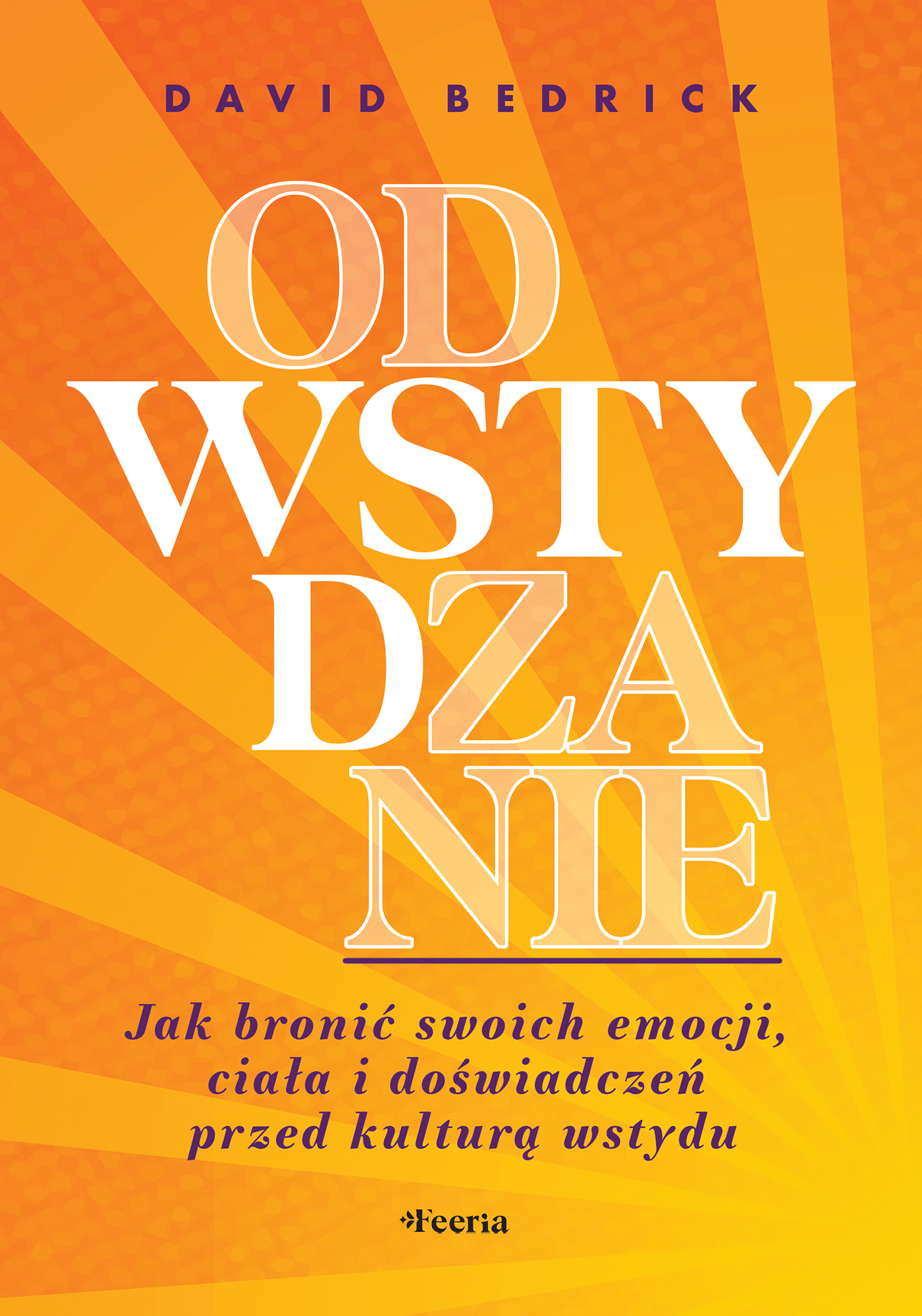 Odwstydzanie. Jak bronić swoich emocji, ciała i doświadczeń przed kulturą wstydu — okładka e-booka