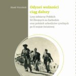 Odysei wolności ciąg dalszy. Losy żołnierzy Polskich Sił Zbrojnych na Zachodzie oraz polskich uchodźców cywilnych po II wojnie światowej — okładka e-booka