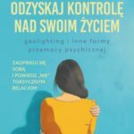 Tytuł: Odzyskaj kontrolę nad swoim życiem
Autor: Szymon Żyśko, Urszula Struzikowska-Marynicz
Wydawnictwo: Mando Inside
Formaty: MOBI, EPUB