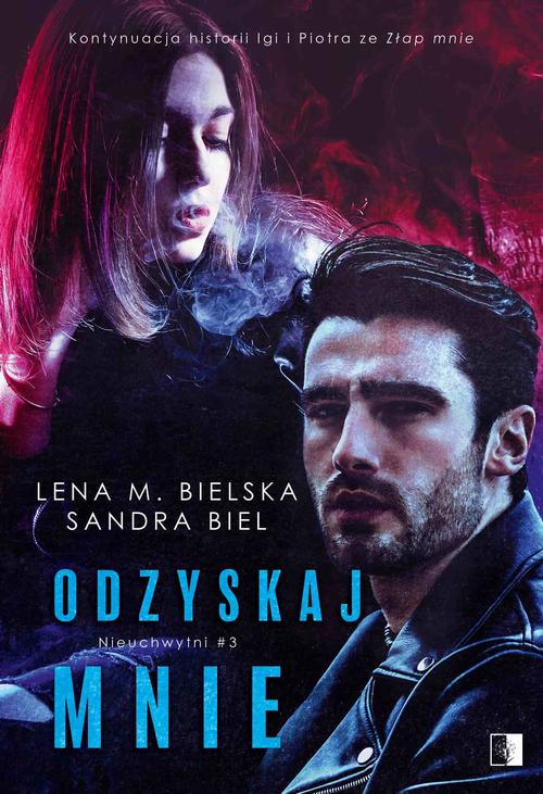 Tytuł: Odzyskaj mnie
Autor: Lena M. Bielska, Sandra Biel
Wydawnictwo: NieZwykłe
Formaty: PDF, EPUB, MOBI