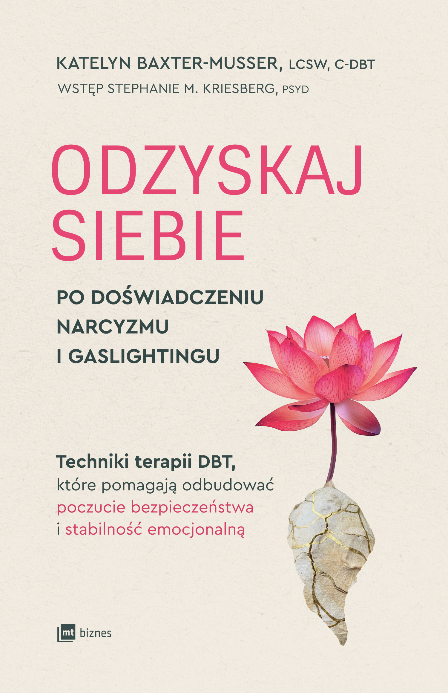 Tytuł: Odzyskaj siebie po doświadczeniu narcyzmu i gaslightingu. Techniki terapii DBT, które pomagają odbudować poczucie bezpieczeństwa i stabilność emocjonalną
Autor: Katelyn Baxter-Musser
Wydawnictwo: MT Biznes
Formaty: EPUB, MOBI