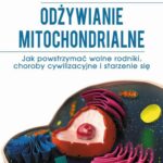Odżywianie mitochondrialne. Jak powstrzymać wolne rodniki, choroby cywilizacyjne i starzenie się — okładka e-booka