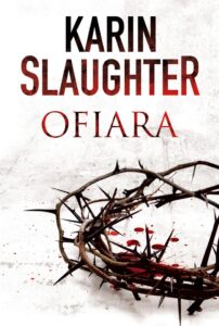 Tytuł: Ofiara
Autor: Karin Slaughter
Wydawnictwo: HarperCollins Polska
Formaty: EPUB, MOBI