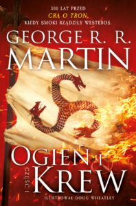 Tytuł: Ogień i krew cz.1
Autor: George R.R. Martin
Wydawnictwo: Zysk i S-ka
Formaty: EPUB, MOBI