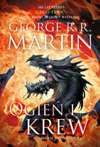 Tytuł: Ogień i krew. Część 2
Autor: George R.R. Martin
Wydawnictwo: Zysk i S-ka
Formaty: EPUB, MOBI