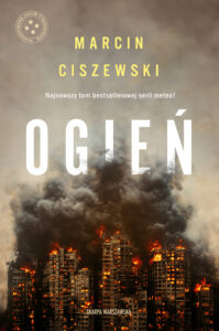 Tytuł: Ogień
Autor: Marcin Ciszewski
Wydawnictwo: Skarpa Warszawska
Formaty: EPUB, MOBI