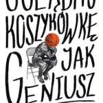 Tytuł: Oglądaj koszykówkę jak geniusz
Autor: Nick Greene
Wydawnictwo: Wydawnictwo Sine Qua Non
Formaty: EPUB, MOBI
