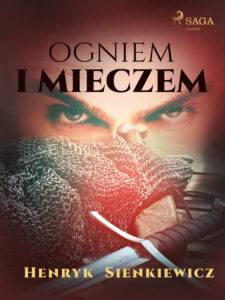 Tytuł: Ogniem i mieczem (I część Trylogii) (#1)
Autor: Henryk Sienkiewicz
Wydawnictwo: SAGA Egmont
Formaty: EPUB, MOBI