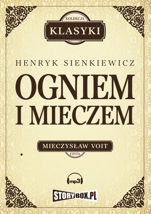 Tytuł: Ogniem i mieczem
Autor: Henryk Sienkiewicz
Wydawnictwo: Storybox
Formaty: MP3