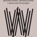 Tytuł: Ograniczenia własności i gwarancje jej ochrony w polskim prawie konstytucyjnym
Autor: Maciej Pisz
Wydawnictwo: Wydawnictwa Uniwersytetu Warszawskiego
Formaty: PDF