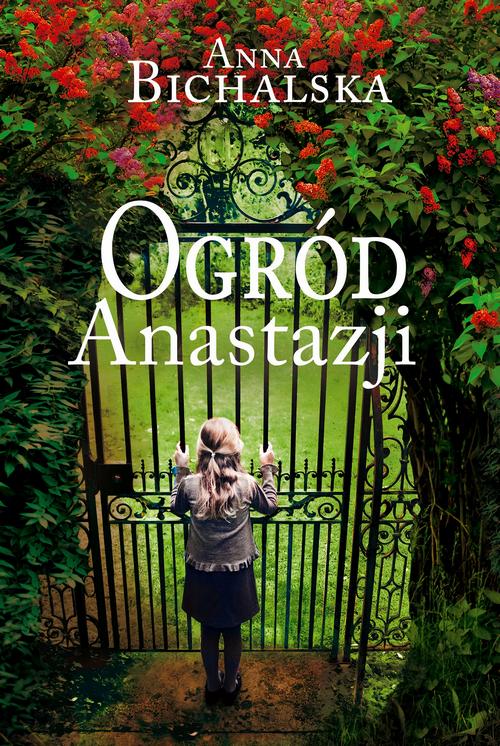 Tytuł: Ogród Anastazji
Autor: Anna Bichalska
Wydawnictwo: HarperCollins Polska
Formaty: EPUB, MOBI