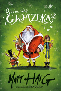 Tytuł: Ojciec Gwiazdka i ja
Autor: Matt Haig
Wydawnictwo: Zysk i S-ka
Formaty: EPUB, MOBI
