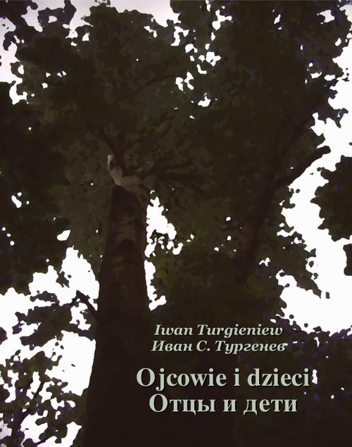 Tytuł: Ojcowie i dzieci. Отцы и дети
Autor: Иван Сергеевич Тургенев, Iwan Siergiejewicz Turgieniew
Wydawnictwo: Armoryka
Formaty: EPUB, MOBI