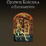 Tytuł: Ojcowie Kościoła o Eucharystii
Autor: Ks. Marek Starowieyski
Wydawnictwo: Petrus
Formaty: PDF