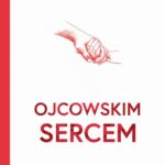Tytuł: Ojcowskim sercem
Autor: Bp Artur Ważny
Wydawnictwo: Wydawnictwo Diecezji Tarnowskiej BIBLOS
Formaty: MOBI, PDF, EPUB