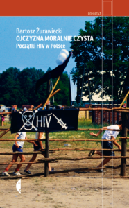 Tytuł: Ojczyzna moralnie czysta. Początki HIV w Polsce
Autor: Bartosz Żurawiecki
Wydawnictwo: Wydawnictwo Czarne
Formaty: EPUB, MOBI