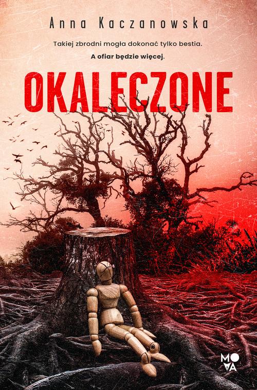 Tytuł: Okaleczone
Autor: Anna Kaczanowska
Wydawnictwo: Mova
Formaty: EPUB, MOBI