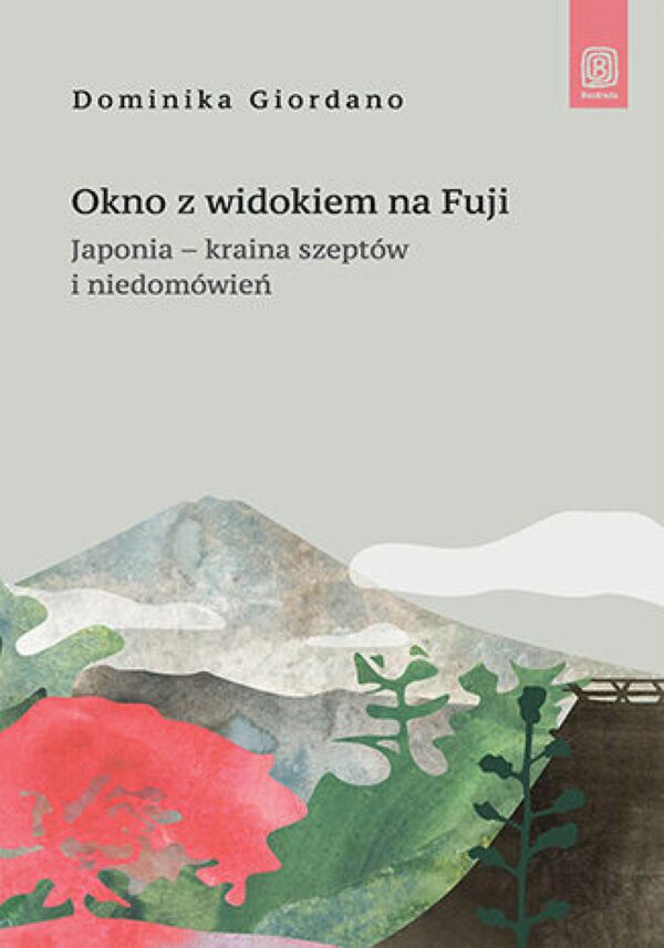 Okno z widokiem na Fuji. Japonia - kraina szeptów i niedomówień — okładka