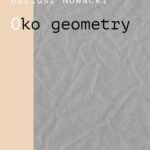 Tytuł: Oko geometry. Afrykańskie opowiadania Wojciecha Albińskiego
Autor: Dariusz Nowacki
Wydawnictwo: Śląsk Sp z o.o.Wydawnictwo Naukowe
Formaty: PDF