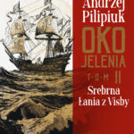 Tytuł: Oko Jelenia. (#2). Oko Jelenia. Srebrna Łania z Visby
Autor: Andrzej Pilipiuk
Wydawnictwo: Fabryka Słów
Formaty: EPUB, MOBI
