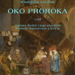 Oko proroka czyli Hanusz Bystry i jego przygody. Powieść przygodowa z XVII w. — okładka e-booka