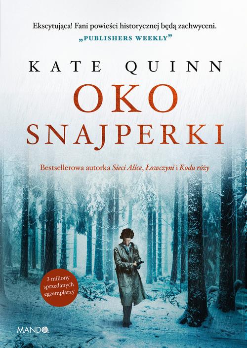 Tytuł: Oko snajperki
Autor: Kate Quinn
Wydawnictwo: Mando
Formaty: MOBI, EPUB