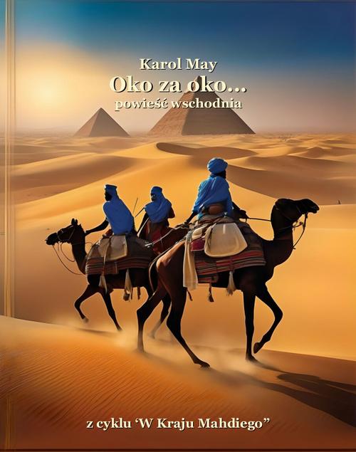 Tytuł: Oko za oko...
Autor: Karol May
Wydawnictwo: Armoryka
Formaty: EPUB, MOBI