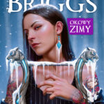 Tytuł: Okowy zimy
Autor: Patricia Briggs
Wydawnictwo: Fabryka Słów
Formaty: EPUB, MOBI