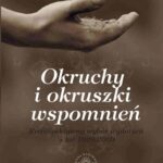 Tytuł: Okruchy i okruszki wspomnień. Retrospektywny wybór wydarzeń z lat 1929-2009
Autor: Czesław Kupisiewicz
Wydawnictwo: Oficyna Wydawnicza Humanitas
Formaty: PDF
