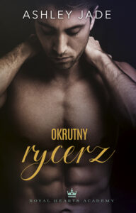 Tytuł: Okrutny rycerz
Autor: Ashley Jade
Wydawnictwo: Muza
Formaty: EPUB, MOBI
