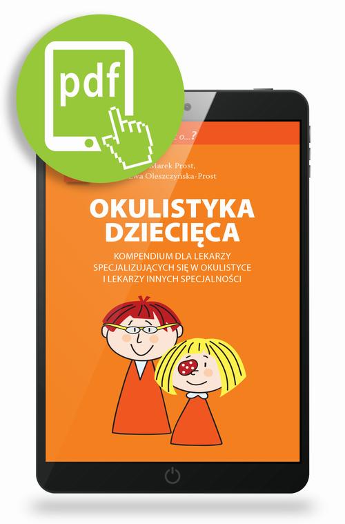Tytuł: Okulistyka dziecięca
Autor: Marek Prost, Ewa Oleszczynska-Prost
Wydawnictwo: Medical Education
Formaty: PDF