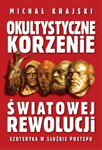 Tytuł: Okultystyczne korzenie światowej rewolucji. Ezoteryka w służbie postępu
Autor: Michał Krajski
Wydawnictwo: Fronda
Formaty: EPUB, MOBI