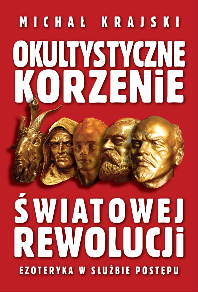 Okultystyczne korzenie światowej rewolucji. Ezoteryka w służbie postępu — okładka
