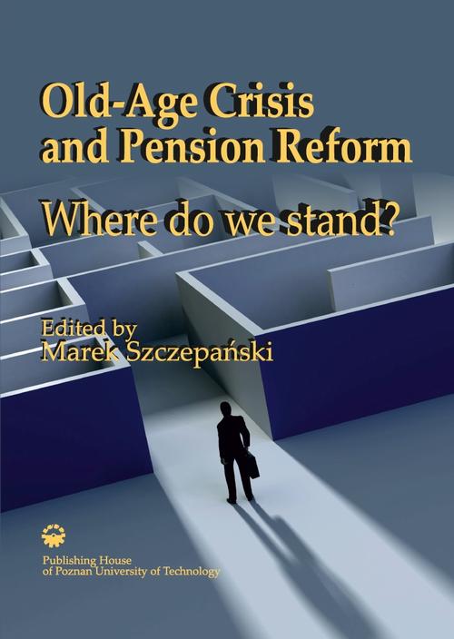 Tytuł: Old-Age Crisis and Pension Reform. Where do we stand?
Autor: Marek Szczepański
Wydawnictwo: Wydawnictwo Politechniki Poznańskiej
Formaty: PDF