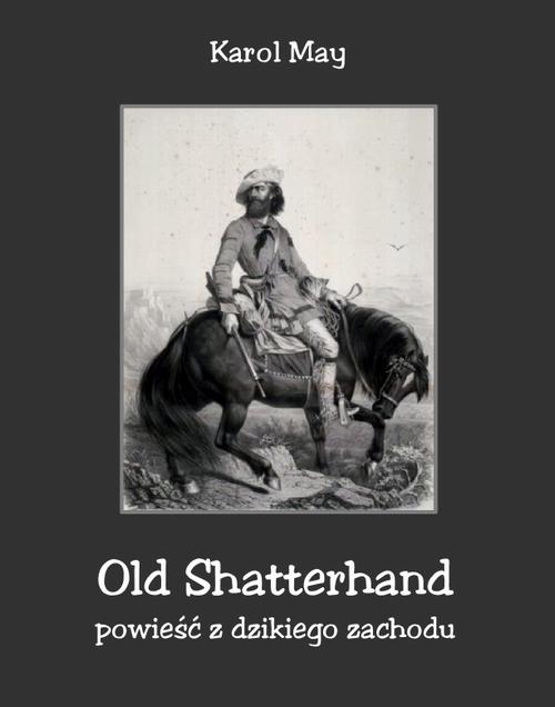 Old Shatterhand. Powieść z dzikiego zachodu — okładka e-booka