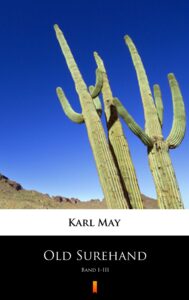 Tytuł: Old Surehand. Band I–III
Autor: Karl May
Wydawnictwo: KtoCzyta.pl
Formaty: EPUB, MOBI