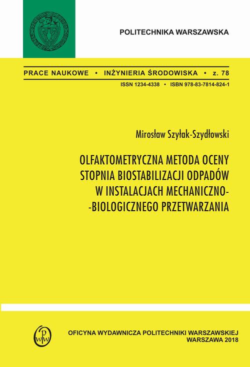 Tytuł: Olfaktometryczna metoda oceny stopnia biostabilizacji w instalacjach mechaniczno-biologicznego przetwarzania
Autor: Mirosław Szyłak-Szydłowski
Wydawnictwo: Oficyna Wydawnicza Politechniki Warszawskiej
Formaty: PDF