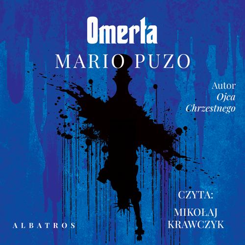 Tytuł: Omerta
Autor: Mario Puzo
Wydawnictwo: Albatros
Formaty: MP3