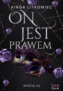 Tytuł: On jest prawem. Mystic #3
Autor: Kinga Litkowiec
Wydawnictwo: Pascal e-booki
Formaty: EPUB, MOBI