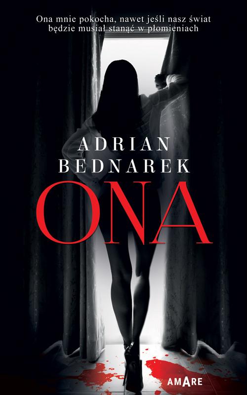 Tytuł: Ona
Autor: Adrian Bednarek
Wydawnictwo: Amare
Formaty: MOBI, EPUB