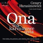 Tytuł: Ona ma karminowe usta
Autor: Cezary Harasimowicz
Wydawnictwo: Storybox
Formaty: MP3
