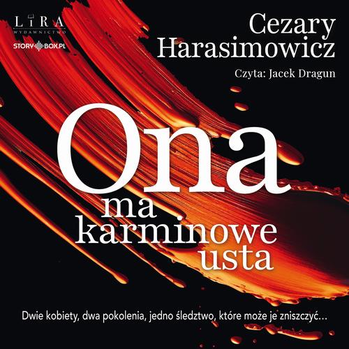 Tytuł: Ona ma karminowe usta
Autor: Cezary Harasimowicz
Wydawnictwo: Storybox
Formaty: MP3