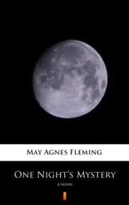 Tytuł: One Night’s Mystery. A Novel
Autor: May Agnes Fleming
Wydawnictwo: KtoCzyta.pl
Formaty: EPUB, MOBI
