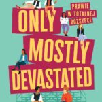 Only mostly devastated. Prawie w totalnej rozsypce — okładka e-booka
