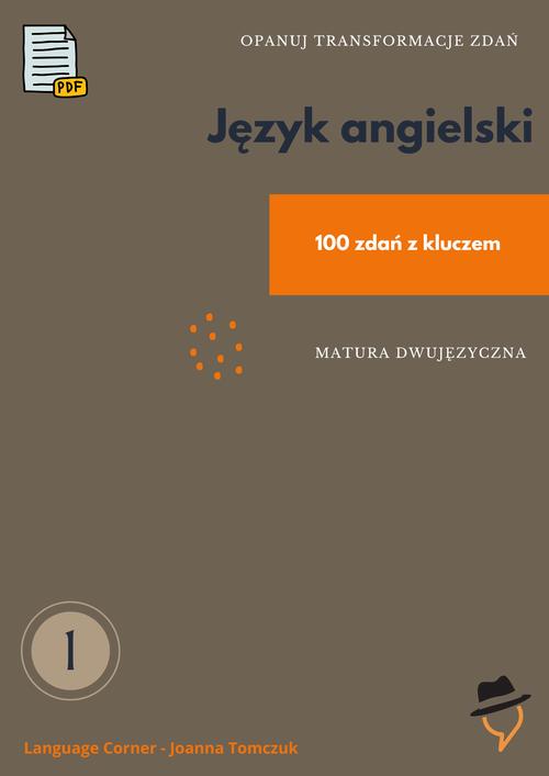 Tytuł: Opanuj transformacje zdań. Matura dwujęzyczna.
Autor: Joanna Tomczuk
Wydawnictwo: Language Corner
Formaty: PDF