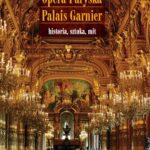 Tytuł: Opera Paryska Palais Garnier
Autor: Dorota Babilas
Wydawnictwo: Wydawnictwa Uniwersytetu Warszawskiego
Formaty: PDF, EPUB, MOBI